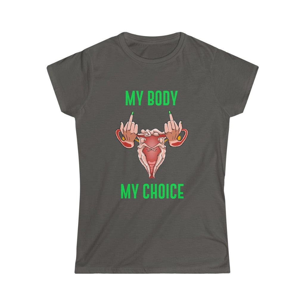 Affirmation Feminist Pro Choice T-Shirt Women’s Size - My Body My Choice Printify