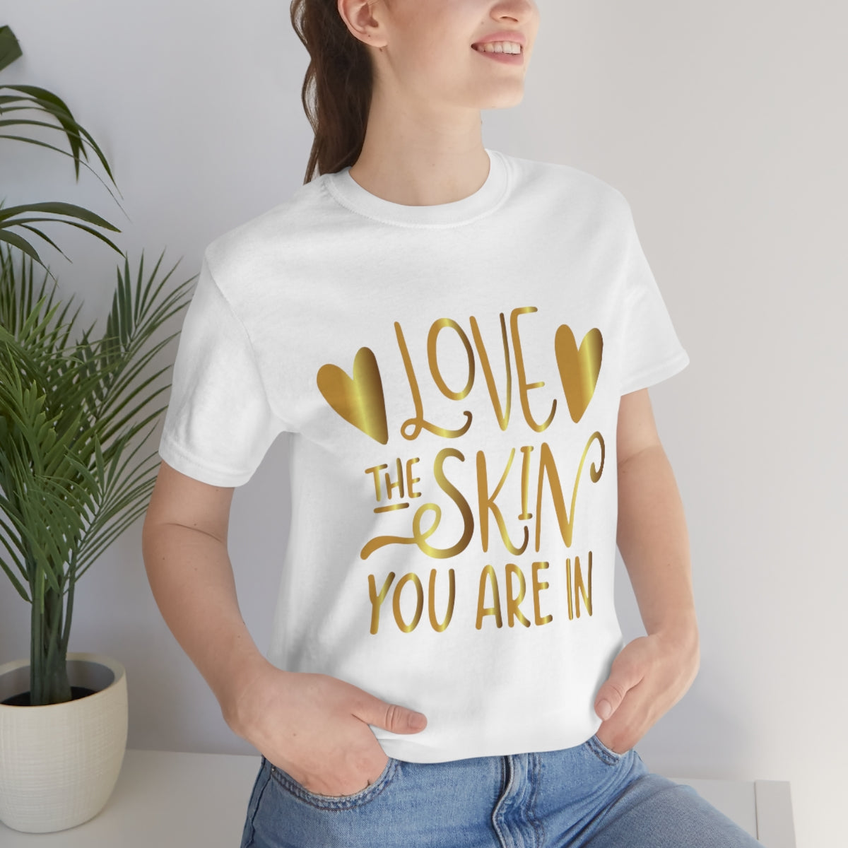 Affirmation Feminist Pro Choice T-Shirt Unisex Size, Love The Skin You Are In Printify