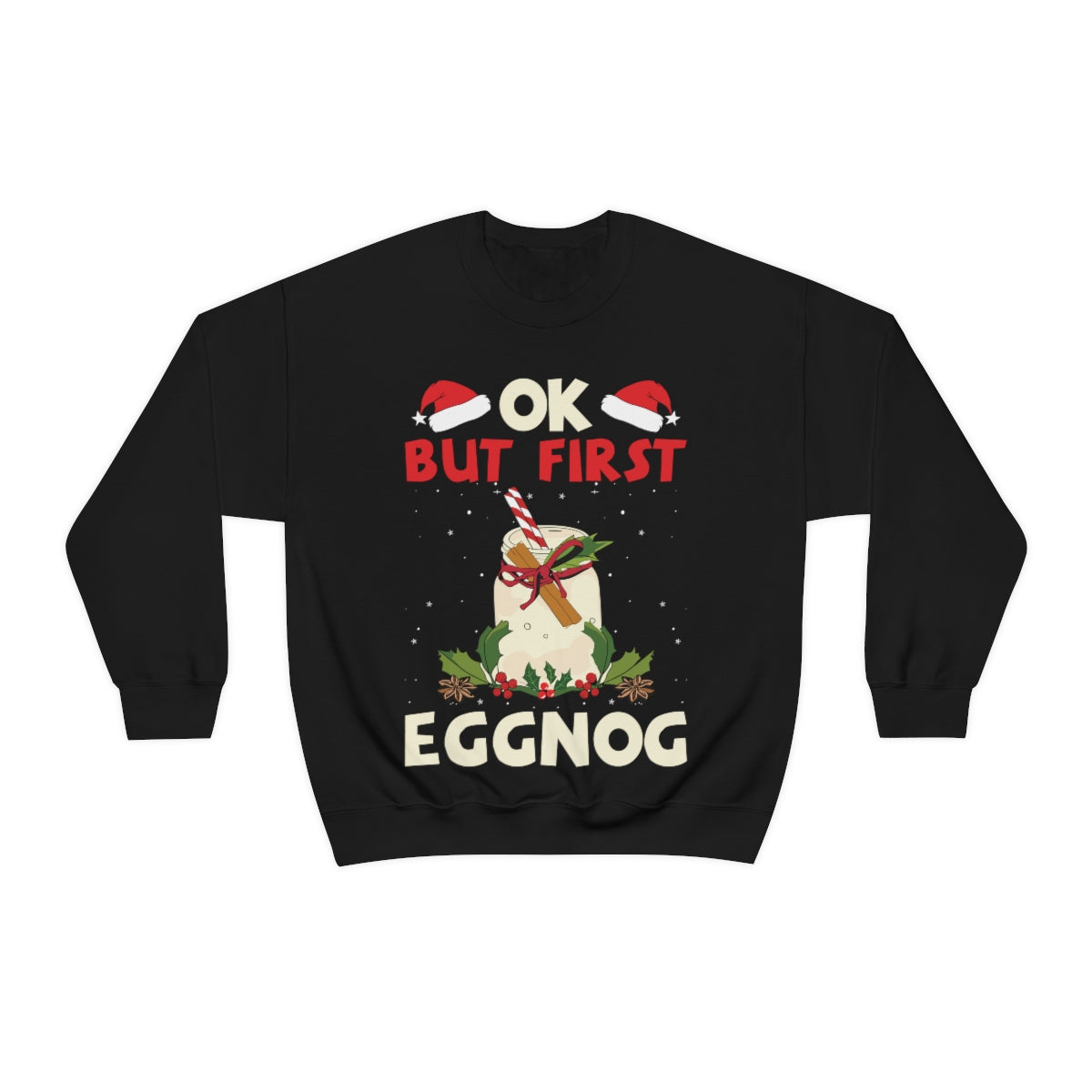 Merry Christmas Unisex Sweatshirts , Sweatshirt , Women Sweatshirt , Men Sweatshirt ,Crewneck Sweatshirt, OK BUT FIRST EGGNOG Printify