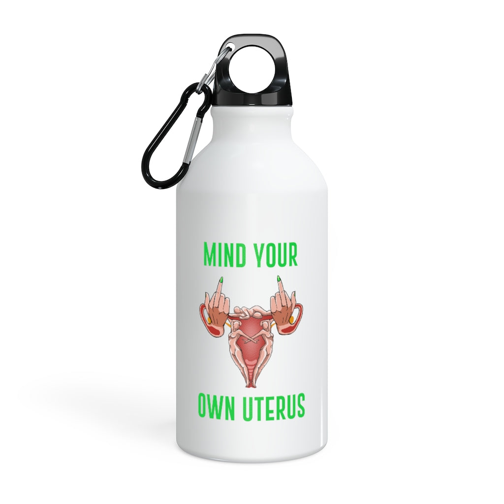 Affirmation Feminist pro choice Oregon Sport bottle 13.5oz -  Mind Your Own Uterus Printify