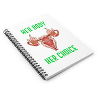 Thumbnail for Affirmation Feminist Pro Choice Ruled Line Spiral Notebook - Her Body Her Choice Printify