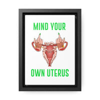 Thumbnail for Affirmation Feminist Pro Choice Canvas Print With Vertical Frame - Mind Your Own Uterus Printify