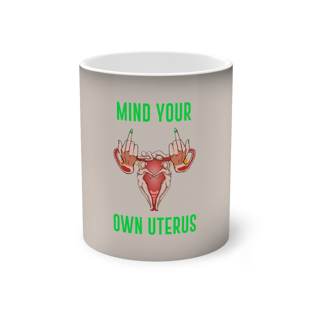 Affirmation Feminist pro choice 11oz color changing mug - Mind Your Own Uterus Printify