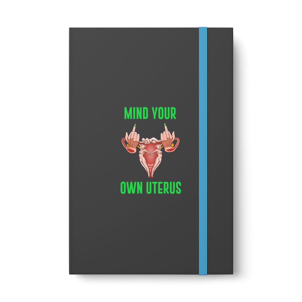 Affirmation Feminist Pro Choice Color Contrast Notebook & Journal - Mind Your Own Uterus Printify