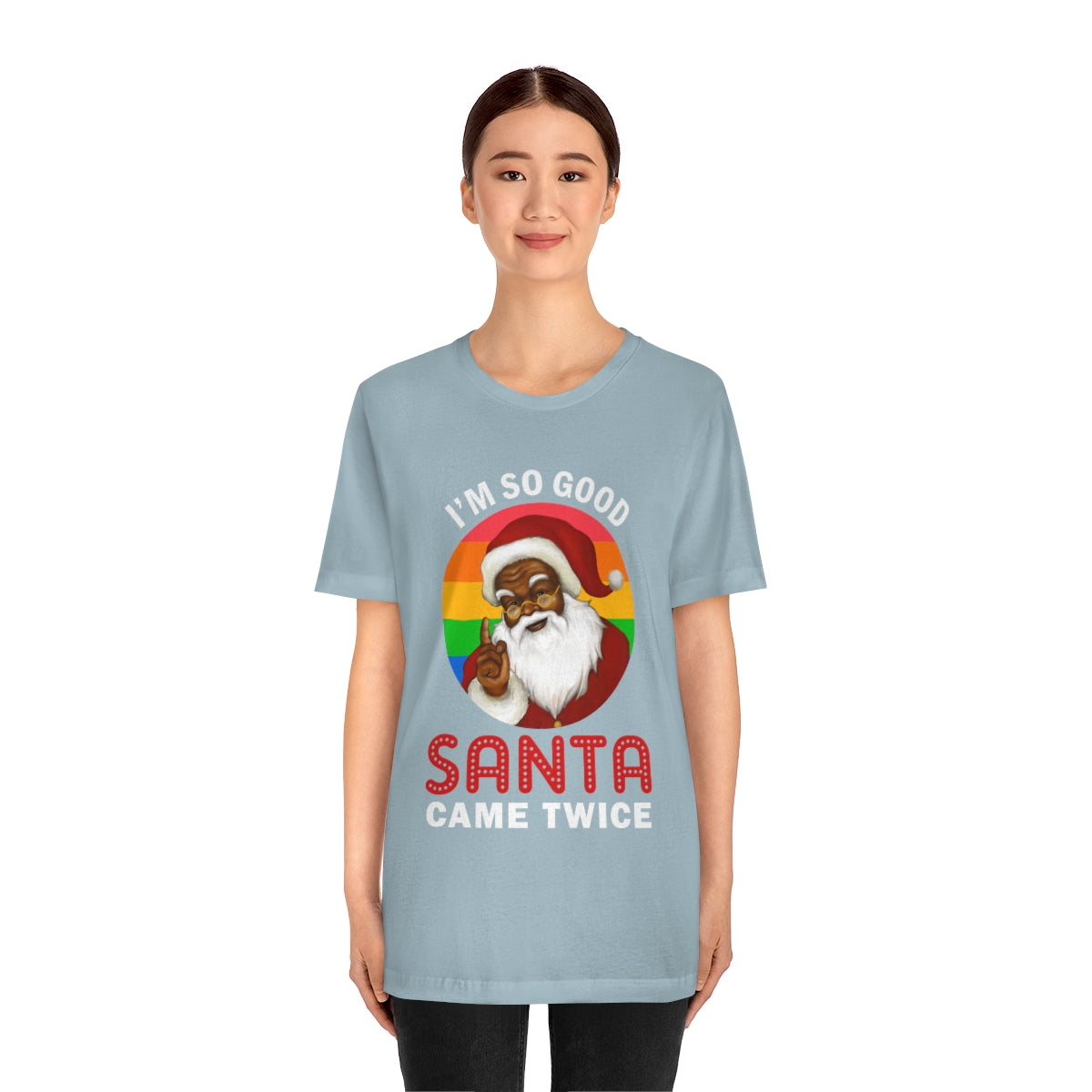 Classic Unisex Christmas LGBTQ T-Shirt - I’m So Good Santa Came Twice Printify