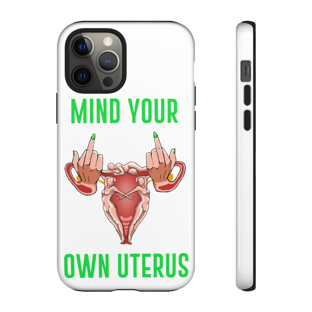 Affirmation Feminist Pro Choice Phone Cases – Mind Your Own Uterus Printify