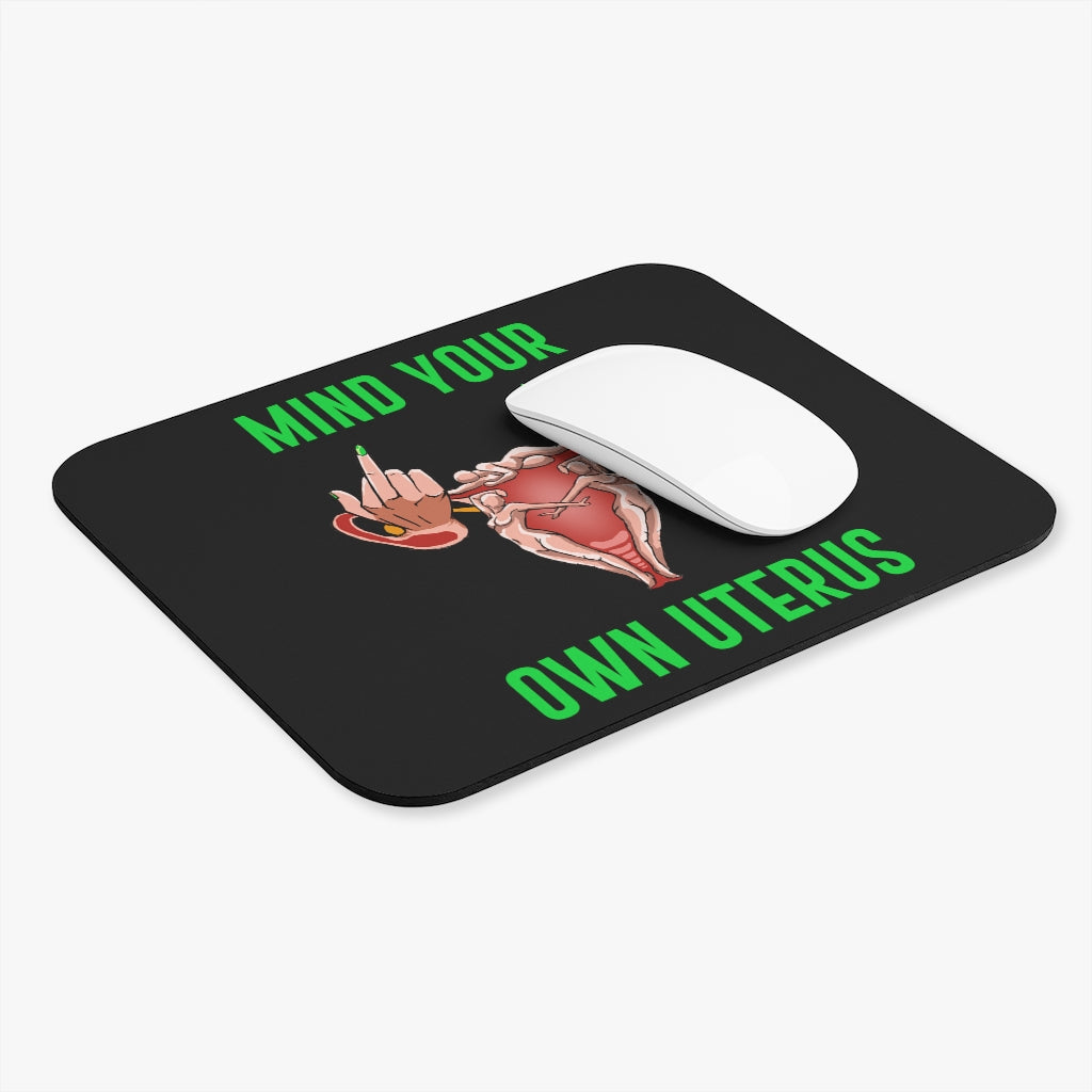 Affirmation Feminist Pro Choice Mouse Pad – Mind Your Own Uterus (Black) Printify