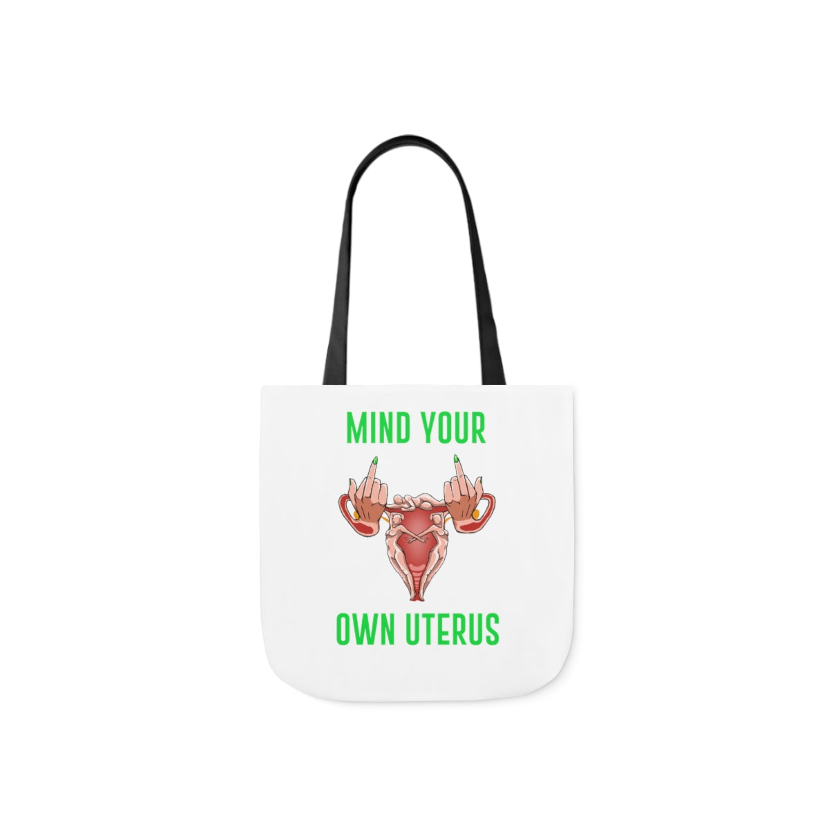 IAC  Accessories Bags  Polyester Canvas Tote Bag / Mind Your Own Uterus Printify
