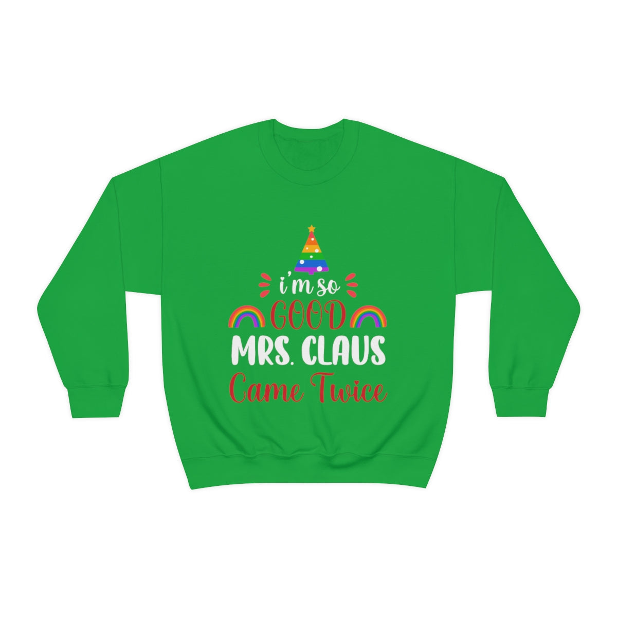 Unisex Christmas LGBTQ Heavy Blend Crewneck Sweatshirt - I’M So Good Mrs. Claus Came Twice Printify