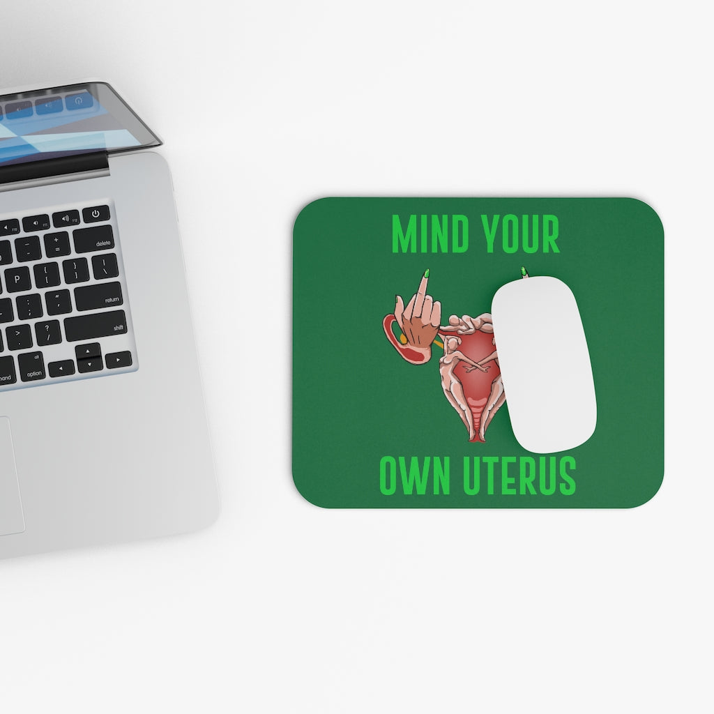 Affirmation Feminist Pro Choice Mouse Pad – Mind Your Own Uterus (Green) Printify