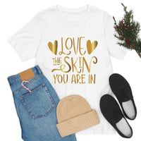 Thumbnail for Affirmation Feminist Pro Choice T-Shirt Unisex Size, Love The Skin You Are In Printify