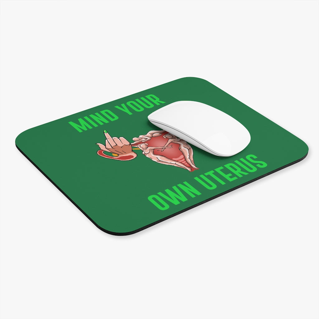 Affirmation Feminist Pro Choice Mouse Pad – Mind Your Own Uterus (Green) Printify