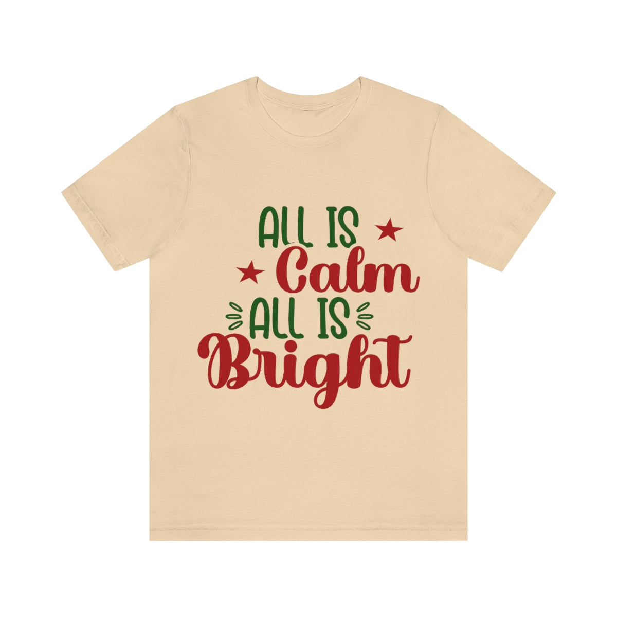 Classic Unisex Christmas T-shirt - All Is Calm All Is Bright Printify