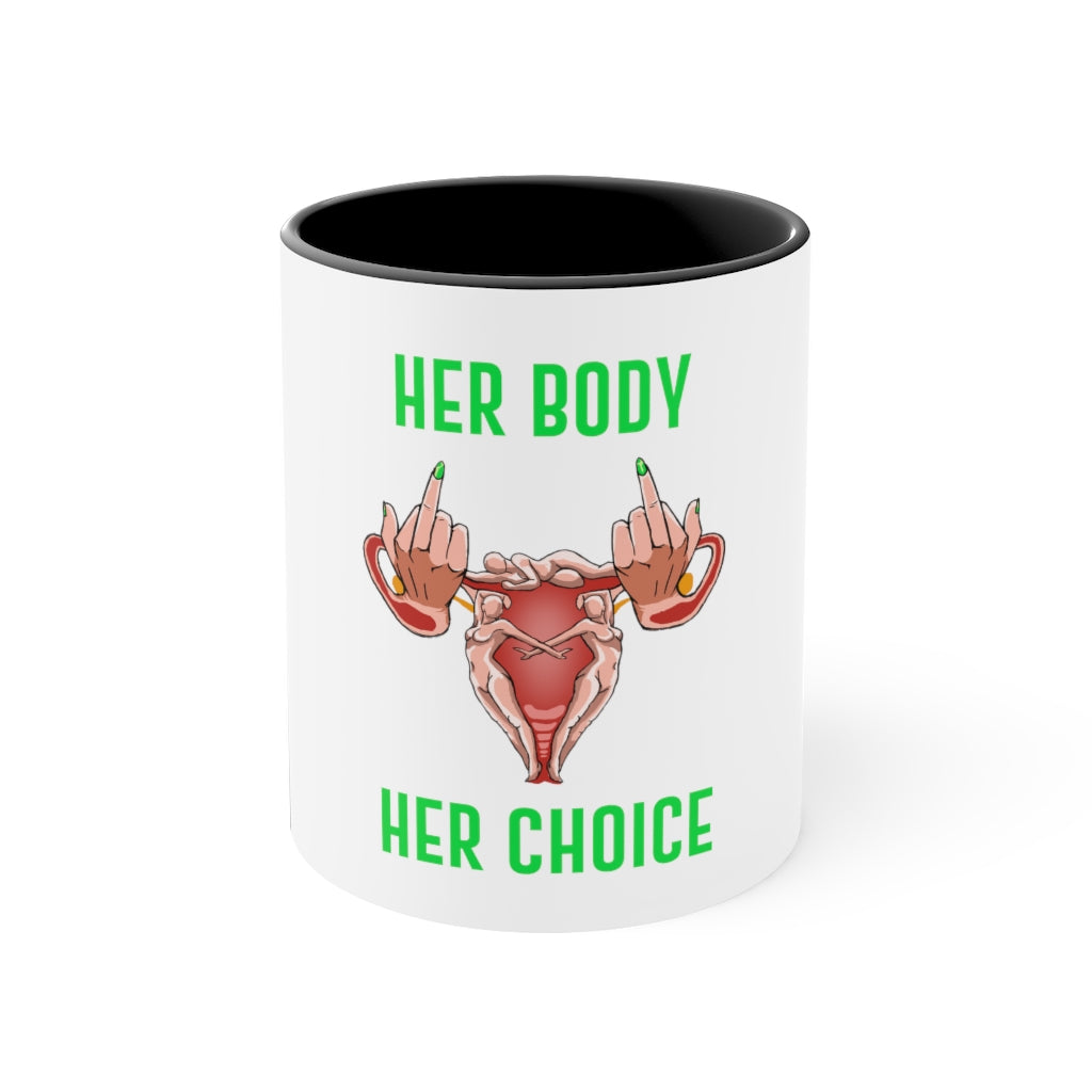 Affirmation Feminist pro choice White ceramic with black interior and handle -Her Body Her Choice Printify