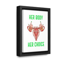 Thumbnail for Affirmation Feminist Pro Choice Canvas Print With Vertical Frame - Her Body Her Choice Printify