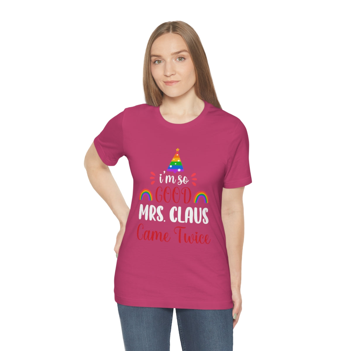 Classic Unisex Christmas LGBTQ T-Shirt - I’M So Good Mrs. Claus Came Twice Printify