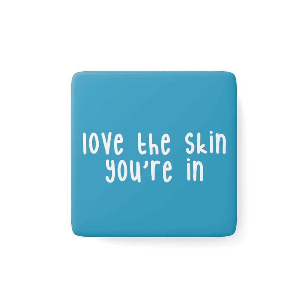 IAC  Home & Livings-Magnet & Stickers / Porcelain Magnet, Square / Love the Skin Printify