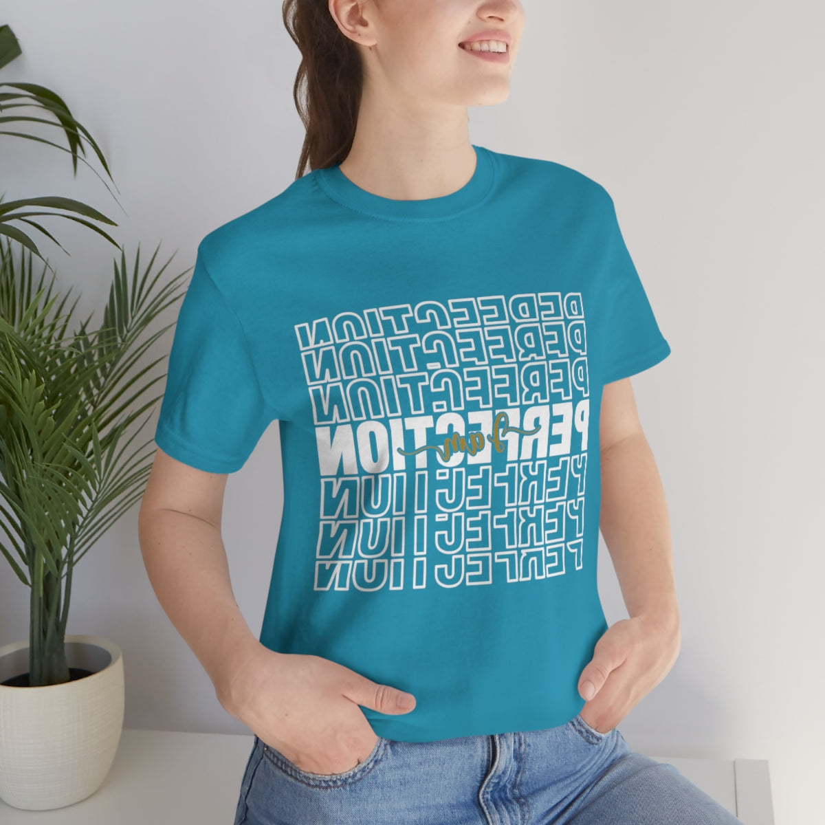 Affirmation Feminist Pro Choice T-Shirt Unisex Size, I am Perfection Printify