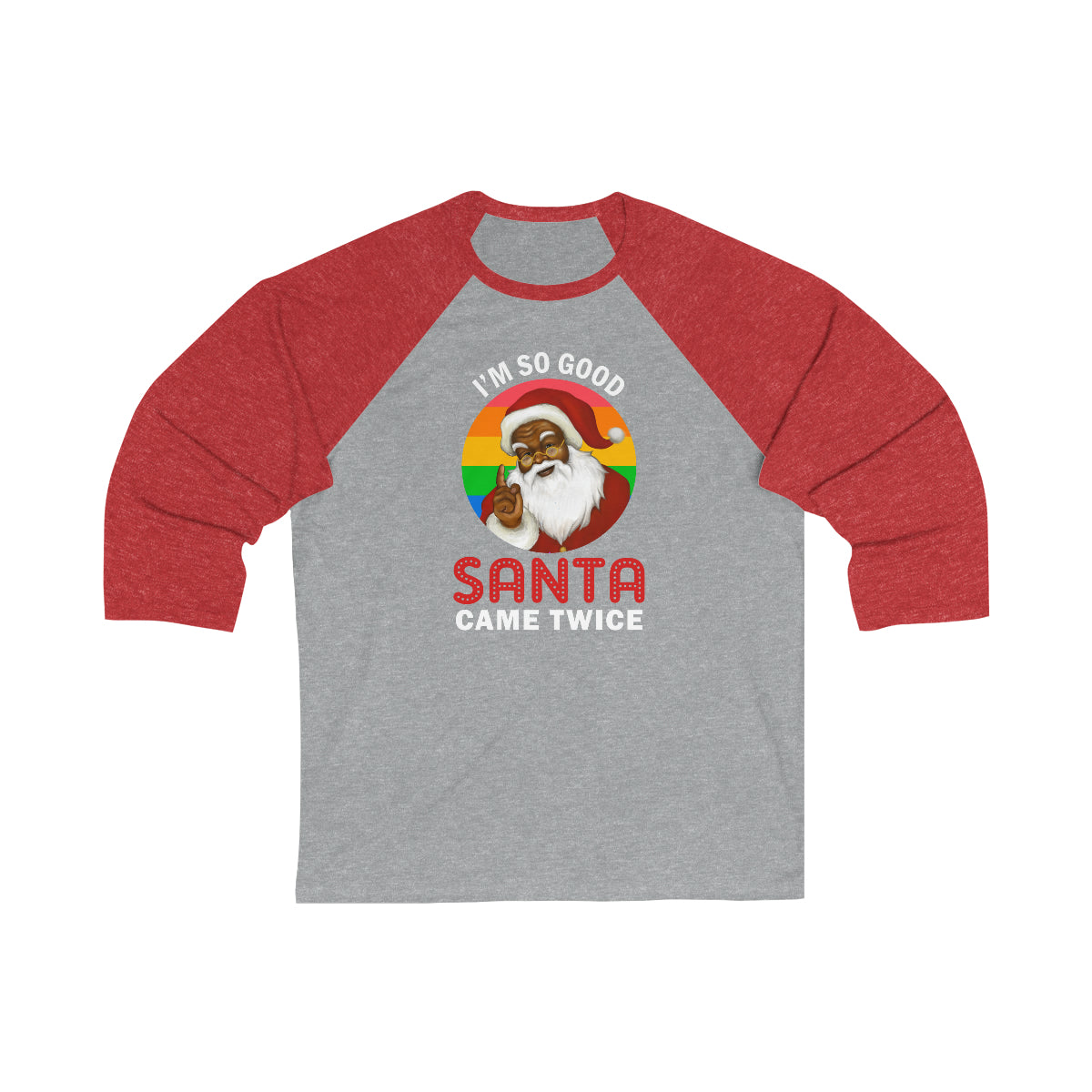 Unisex Christmas LGBTQ Long Sleeves Tee - I’M So Good Santa Came Twice Printify