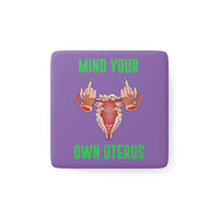 Thumbnail for IAC  Home & Livings-Magnet & Stickers  / Porcelain Magnet, Square / Mind Your Own Uterus Printify