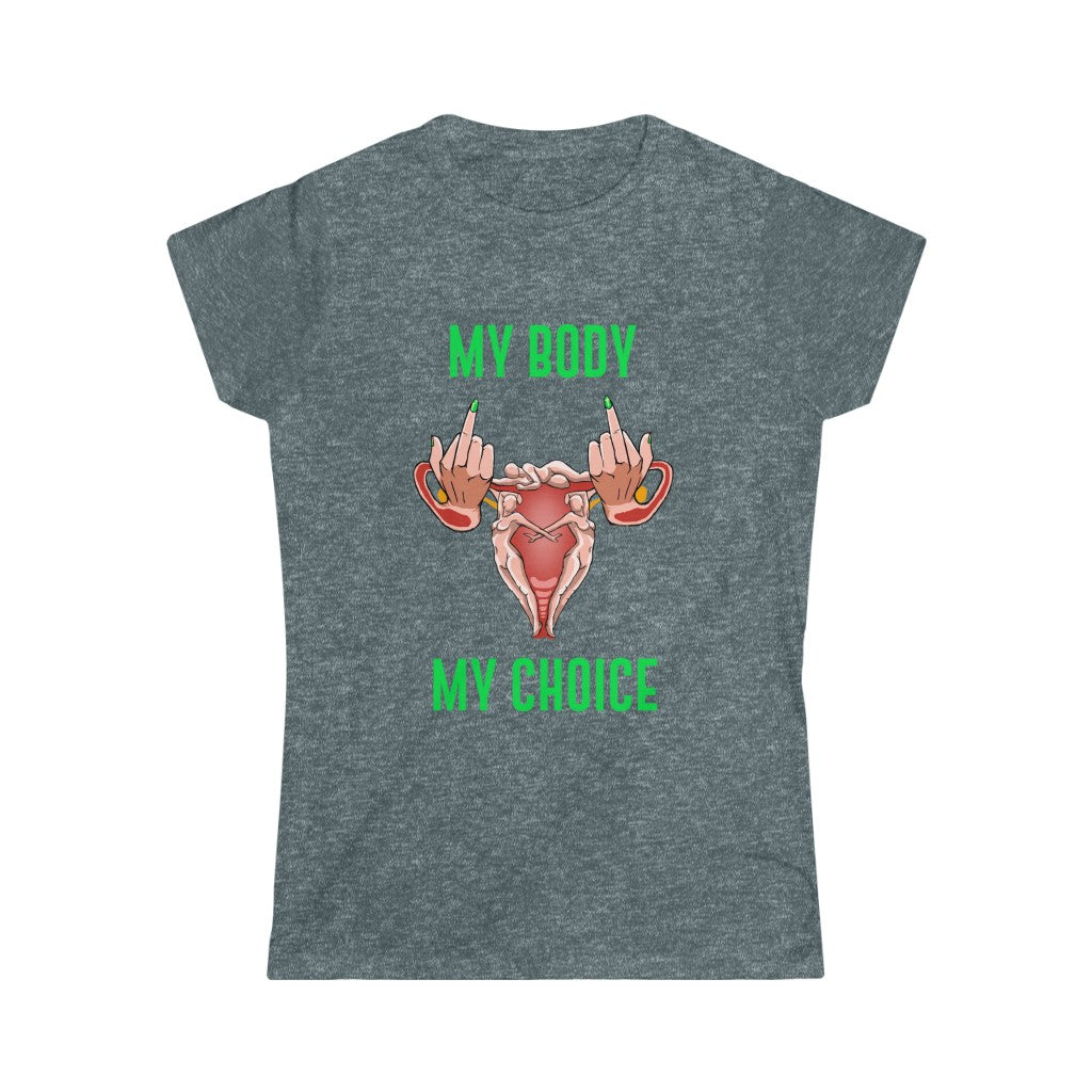 Affirmation Feminist Pro Choice T-Shirt Women’s Size - My Body My Choice Printify