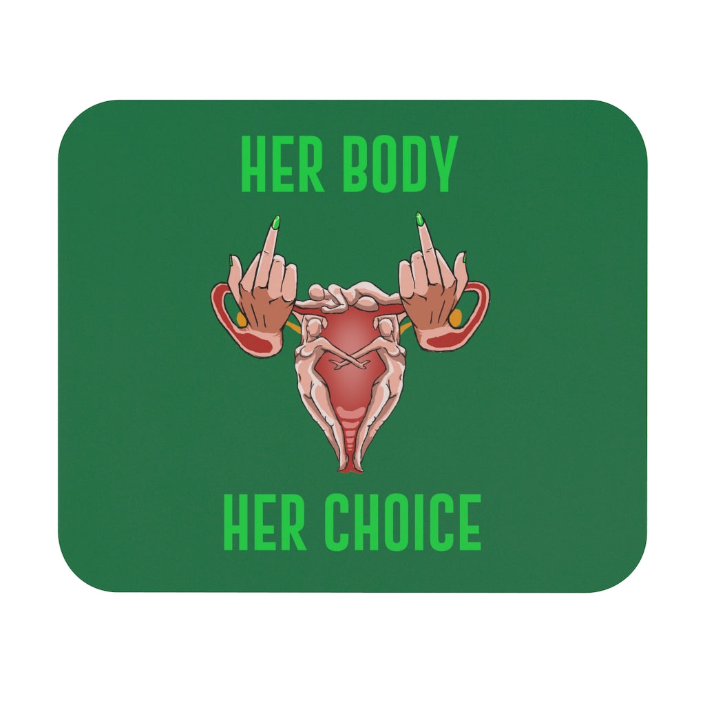 Affirmation Feminist Pro Choice Mouse Pad – Her Body Her Choice (Green) Printify