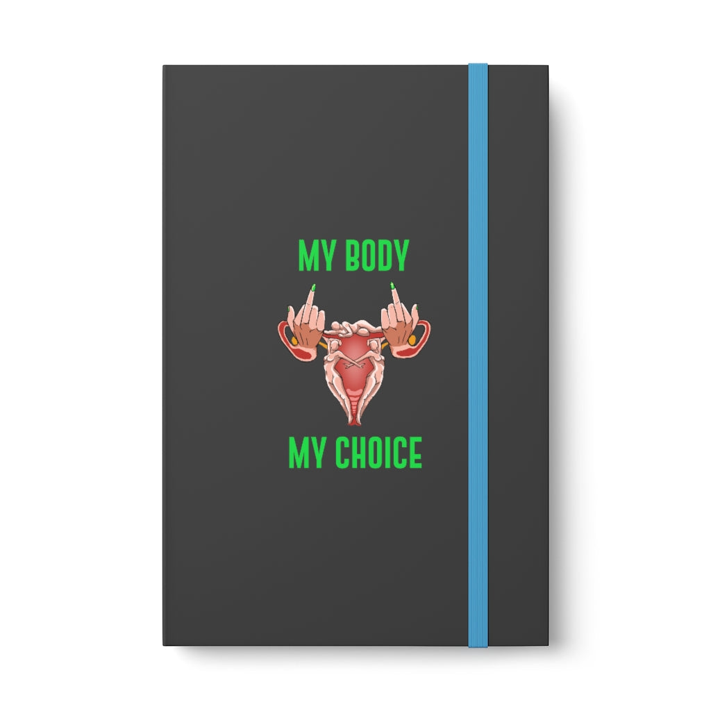 Affirmation Feminist Pro Choice Color Contrast Notebook & Journal - My Body My Choice Printify