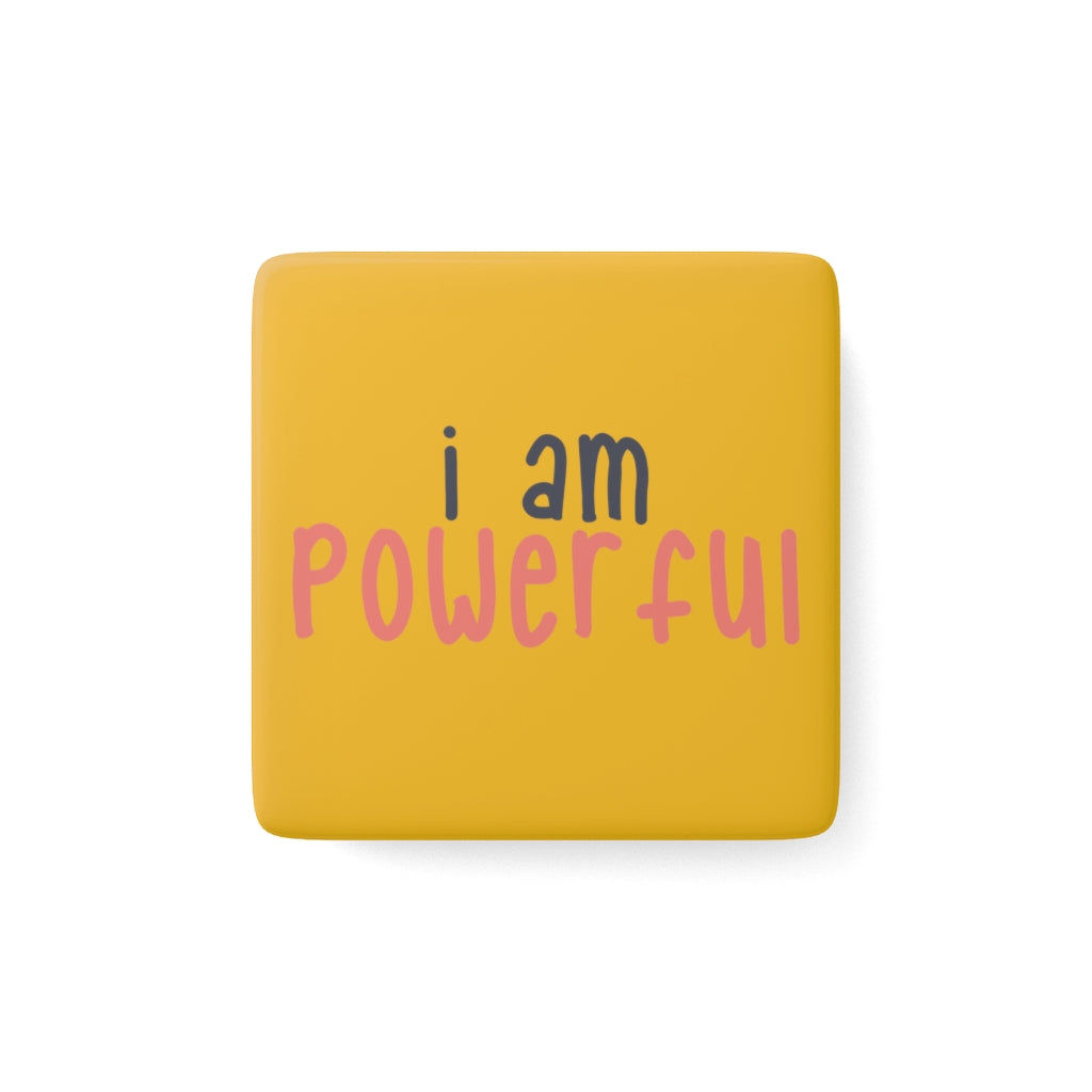 IAC  Home & Livings-Magnet & Stickers / Porcelain Magnet, Square / I am POWERFUL Printify