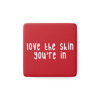 Thumbnail for Affirmation Feminist Pro Choice Porcelain Square Magnet - Love the Skin Printify