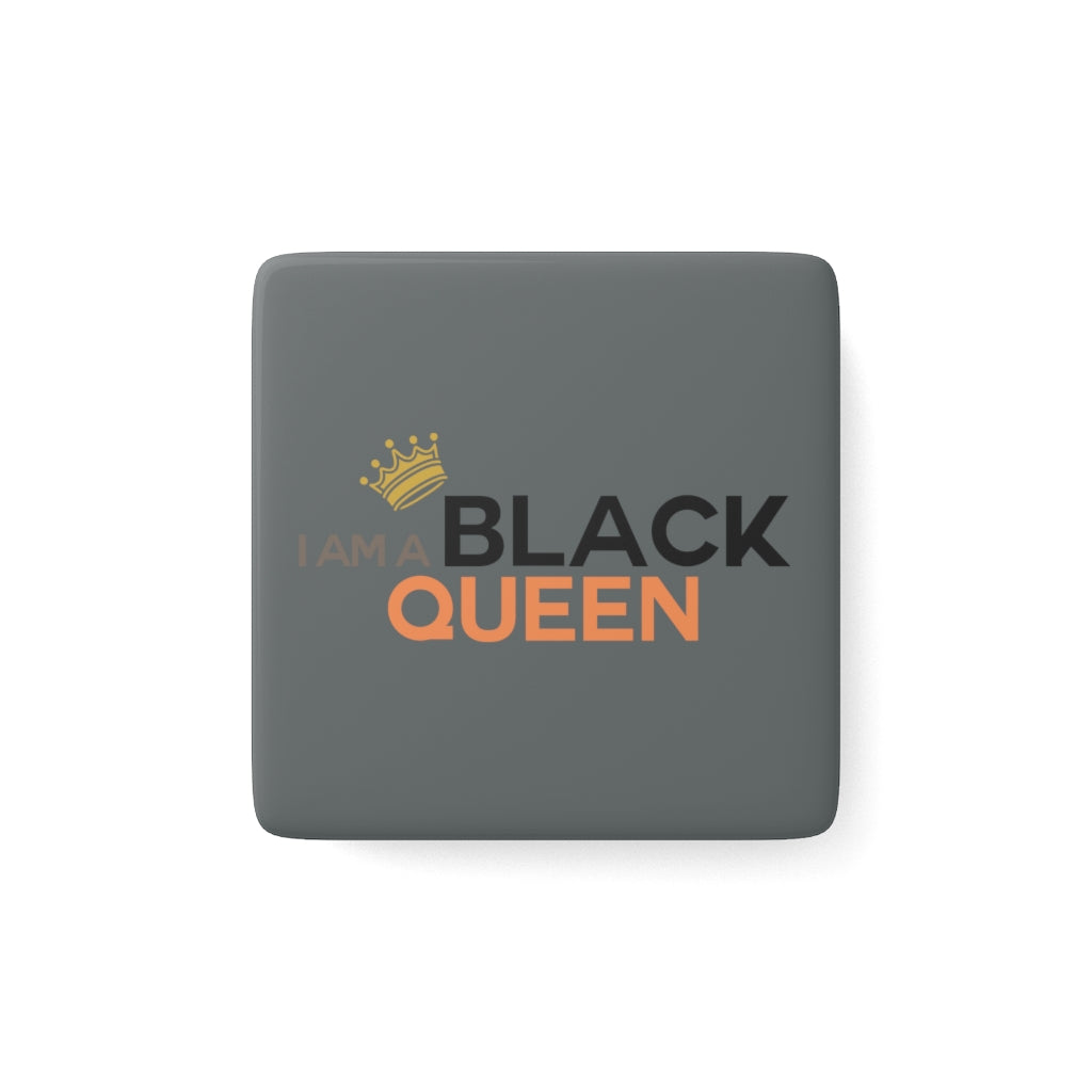 Affirmation Feminist Pro Choice Porcelain Square Magnet - I Am Black Queen Printify