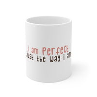 Thumbnail for Affirmation Feminist pro choice 11oz White Mug - I Am Perfect Printify