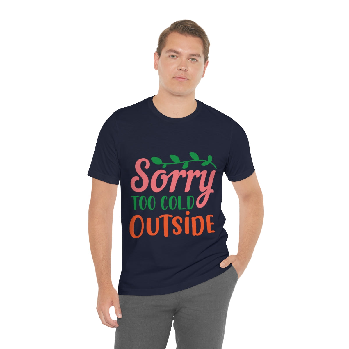 Classic Unisex Christmas T-shirt - Sorry Too Cold Outside Printify