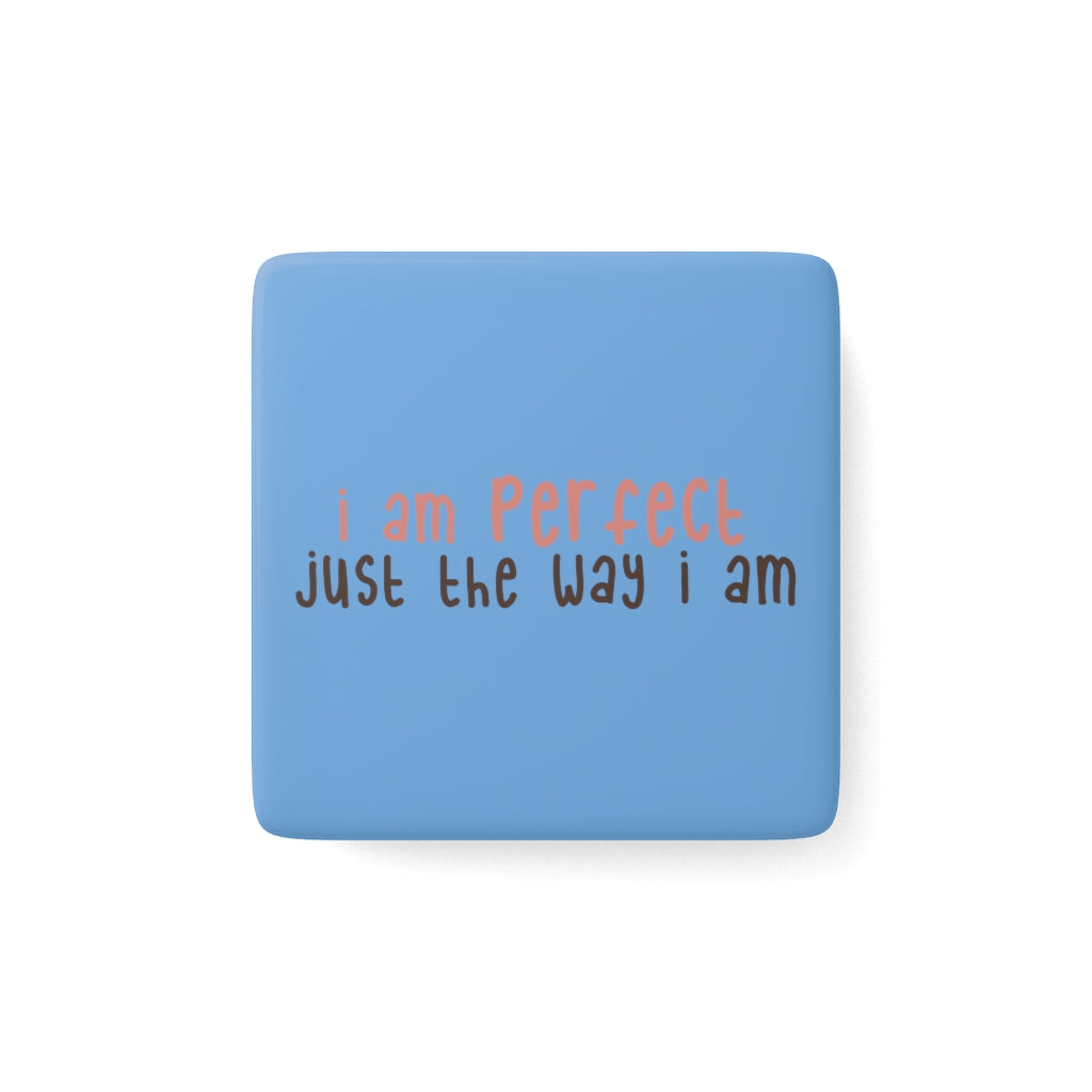 IAC  Home & Livings-Magnet & Stickers /  Porcelain Magnet, Square / I am PERFECT Printify