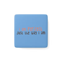 Thumbnail for IAC  Home & Livings-Magnet & Stickers /  Porcelain Magnet, Square / I am PERFECT Printify