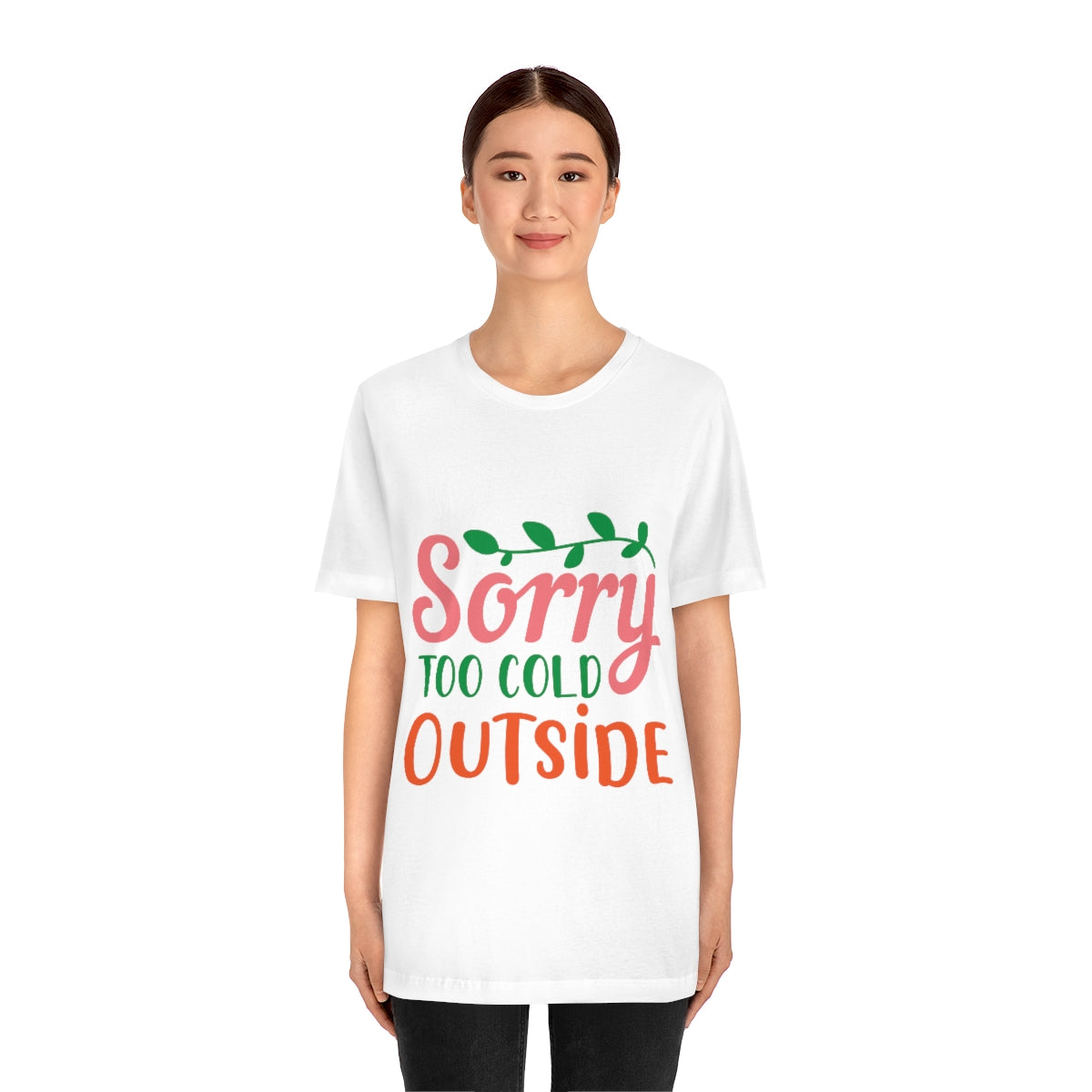 Classic Unisex Christmas T-shirt - Sorry Too Cold Outside Printify