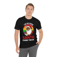 Thumbnail for Classic Unisex Christmas LGBTQ T-Shirt - I’m So Good Santa Came Twice Printify