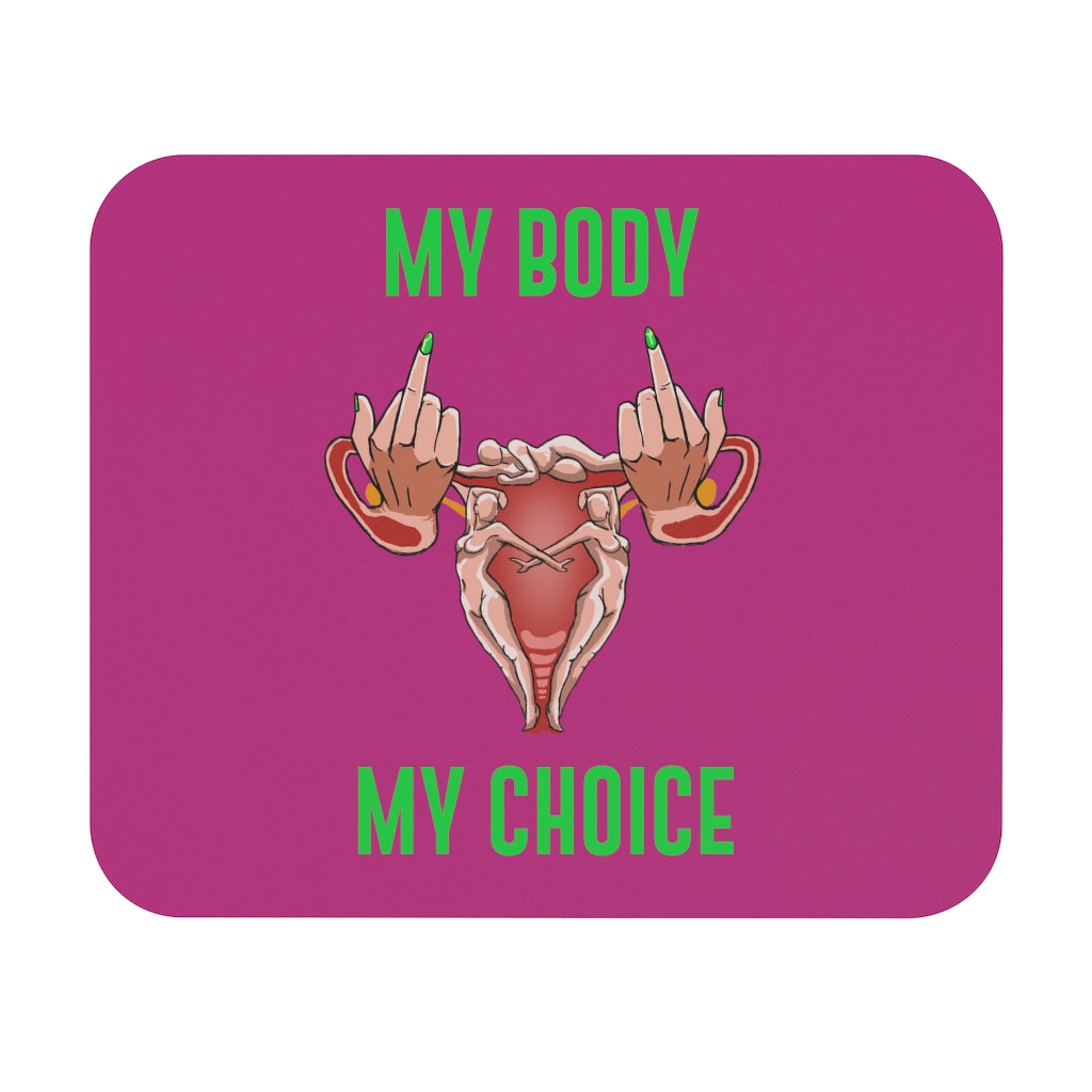 Affirmation Feminist Pro Choice Mouse Pad –  My Body My Choice (Pink) Printify