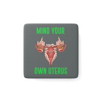 Thumbnail for IAC  Home & Livings-Magnet & Stickers   / Porcelain Magnet, Square / Mind Your Own Uterus Printify
