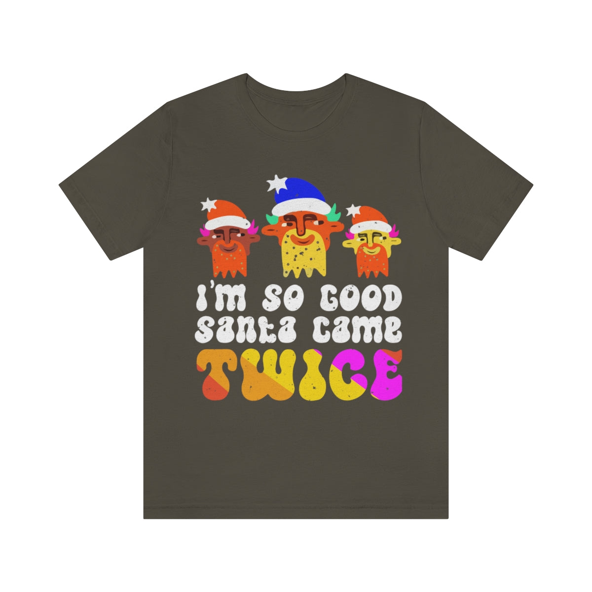 Classic Unisex Christmas LGBTQ T-Shirt - I’M So Good Santa Came Twice Printify