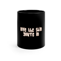 Thumbnail for Affirmation Feminist pro choice 11oz Black Mug - Love the skin You're in (with effect) Printify