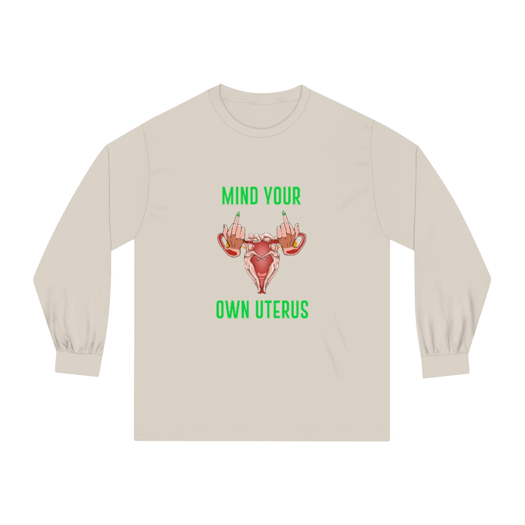 Affirmation Feminist Pro Choice Long Sleeve Shirt Women’s Size – Mind Your Own Uterus Printify