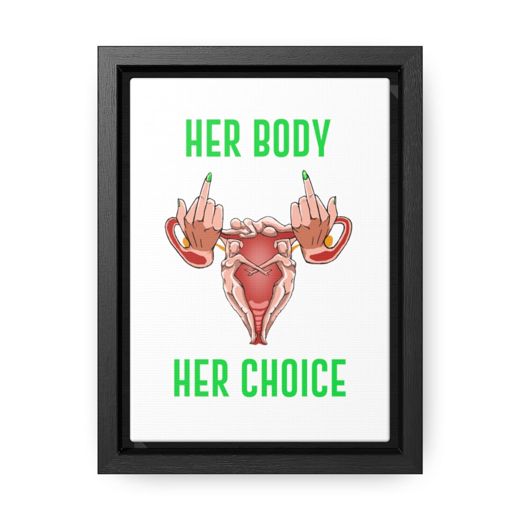 Affirmation Feminist Pro Choice Canvas Print With Vertical Frame - Her Body Her Choice Printify