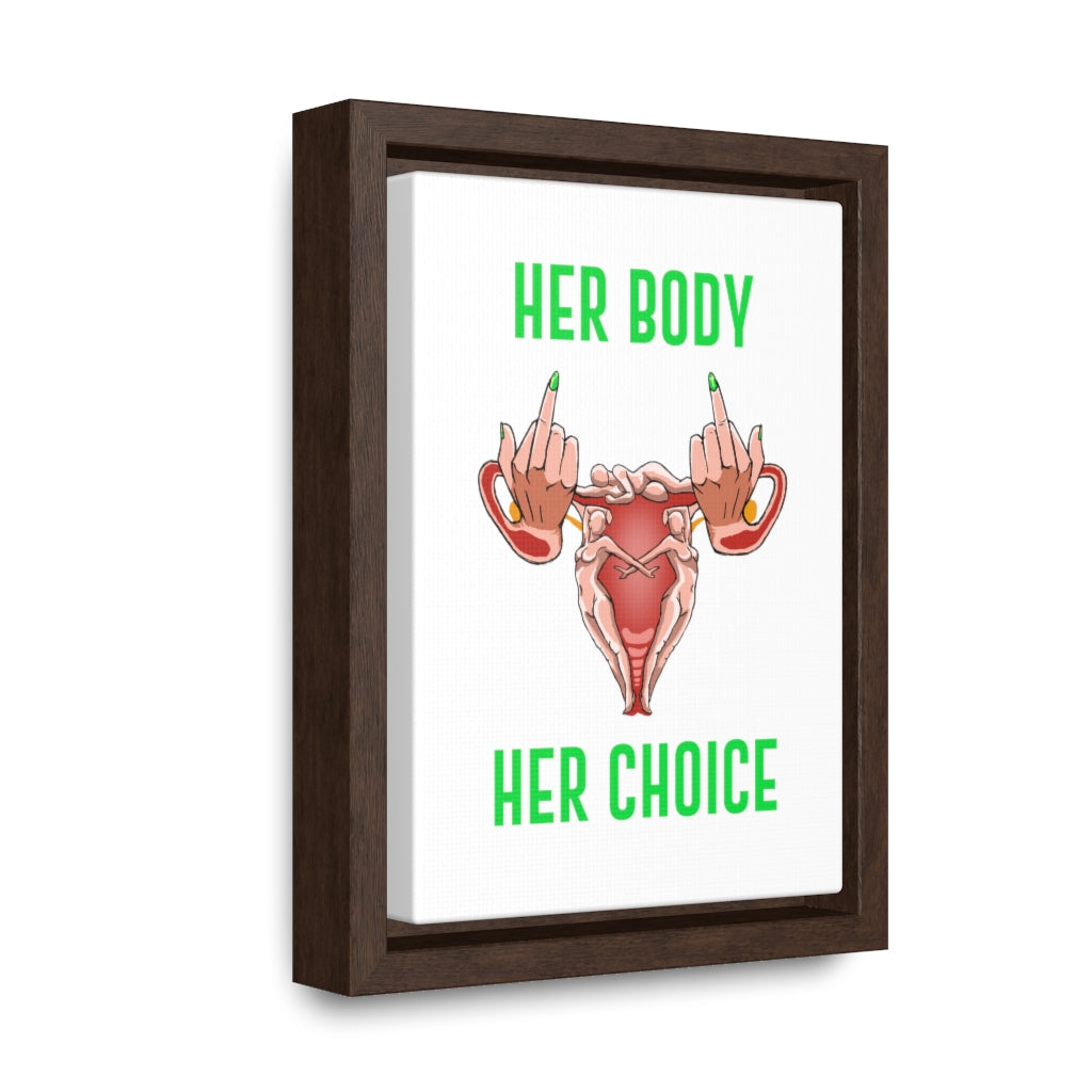 Affirmation Feminist Pro Choice Canvas Print With Vertical Frame - Her Body Her Choice Printify